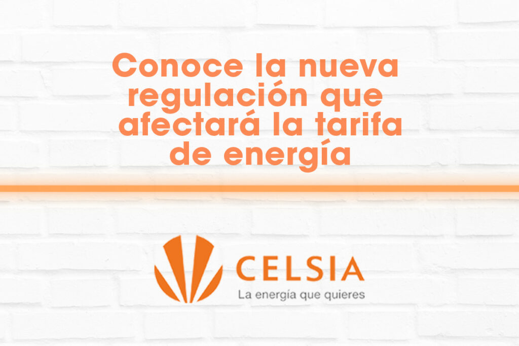 Queremos contarte sobre la nueva regulación que afectará el costo de tu factura de energía