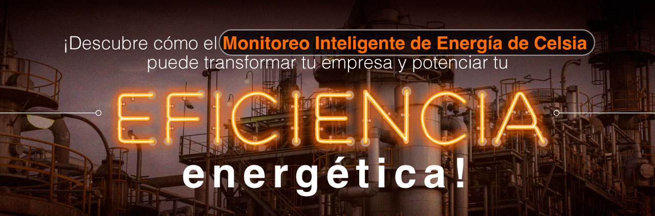 Monitoreo Inteligente de Energía de Celsia: Optimiza tus energéticos y reduce costos