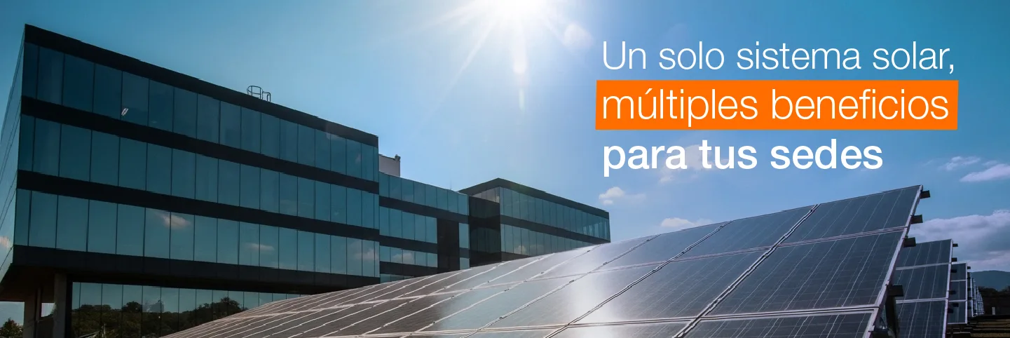 Energía solar multisede: más ahorro, más eficiencia